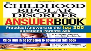 Ebook Childhood Bipolar Disorder Answer Book: Practical Answers to the Top 300 Questions Parents