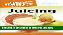 [Popular] The Complete Idiot s Guide to Juicing (Complete Idiot s Guides (Lifestyle Paperback))