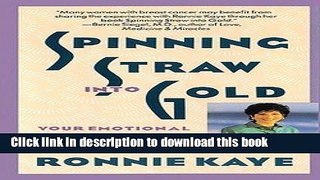 [PDF] Spinning Straw Into Gold : Your Emotional Recovery from Breast Cancer (Paperback)--by Ronnie