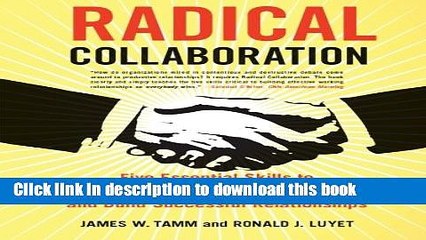 [Popular] Radical Collaboration: Five Essential Skills to Overcome Defensiveness and Build