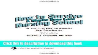 [Popular] How to Survive and Maybe Even Love Nursing School: A Guide for Students by Students