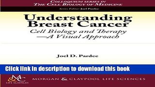 [PDF] Understanding Breast Cancer (Colloquium Series on the Cell Biology of Medicine) Download