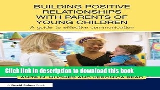 Books Building Positive Relationships with Parents of Young Children: A guide to effective