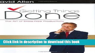[Popular] Getting Things Done: The Art of Stress-Free Productivity Hardcover Collection