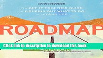 [Popular] Roadmap: The Get-It-Together Guide for Figuring Out What to Do with Your Life Paperback