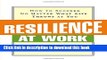 [Popular] Resilience at Work: How to Succeed No Matter What Life Throws at You Paperback Online