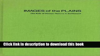 [Download] Images of the Plains: The Role of Human Nature in Settlement Kindle Free