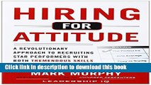 [Popular] Hiring for Attitude: A Revolutionary Approach to Recruiting and Selecting People with