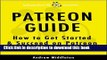 [Popular] Patreon Guide: How to Get Started   Succeed on Patreon Kindle Online