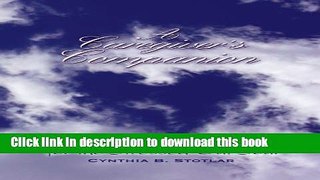 Ebook A Caregiver s Companion: Spiritual Support For The Stressed-Out Soul Full Download