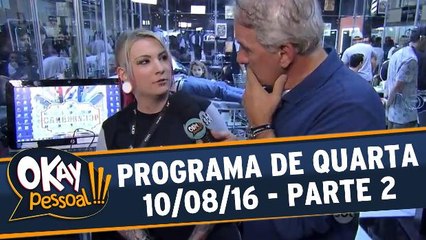 Okay Pessoal!!! 10.08.16 - Quarta - Parte 2