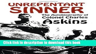 [Popular] Unrepentant Sinner: The Autobiography of Colonel Charles Askins Kindle Free