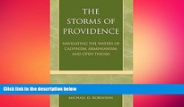 there is  The Storms of Providence: Navigating the Waters of Calvinism, Arminianism, and Open