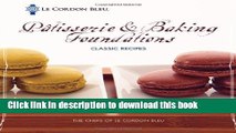 [Popular] Le Cordon Bleu PÃ¢tisserie and Baking Foundations Classic Recipes Hardcover Online