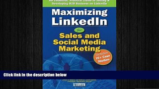 FREE DOWNLOAD  Maximizing LinkedIn for Sales and Social Media Marketing: An Unofficial, Practical