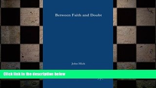 book online Between Faith and Doubt: Dialogues on Religion and Reason