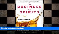 FREE PDF  The Business of Spirits: How Savvy Marketers, Innovative Distillers, and Entrepreneurs