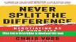 [Popular] Never Split the Difference: Negotiating As If Your Life Depended On It Hardcover Online