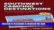 [Download] Southwest Camping Destinations: RV and Car Camping Destinations in Arizona, New Mexico,