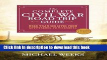 [Download] The Complete Civil War Road Trip Guide: More than 400 Sites from Gettysburg to