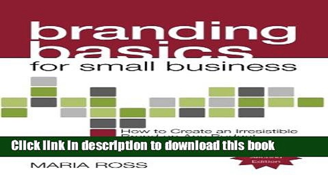[Read PDF] Branding Basics for Small Business, 2nd Edition: How to Create an Irresistible Brand on