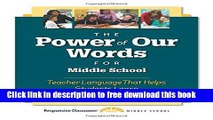 [Download] The Power of Our Words for Middle School: Teacher Language That Helps Students Learn