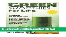 [Popular] Green Smoothies For Life: Green Smoothies for Weight Loss, Detox, Longevity and Good