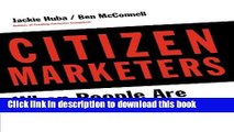 [Download] Citizen Marketers: When People Are the Message Paperback Online