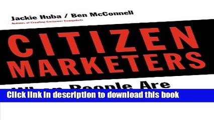 [Download] Citizen Marketers: When People Are the Message Paperback Online