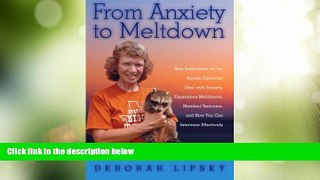 Must Have  From Anxiety to Meltdown: How Individuals on the Autism Spectrum Deal with Anxiety,