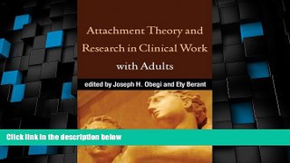 Must Have  Attachment Theory and Research in Clinical Work with Adults  READ Ebook Full Ebook Free