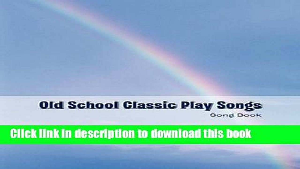 [Download] Old School Classic Play Songs: Song Book Paperback Free
