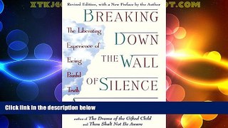 READ FREE FULL  Breaking Down the Wall of Silence: The Liberating Experience of Facing Painful