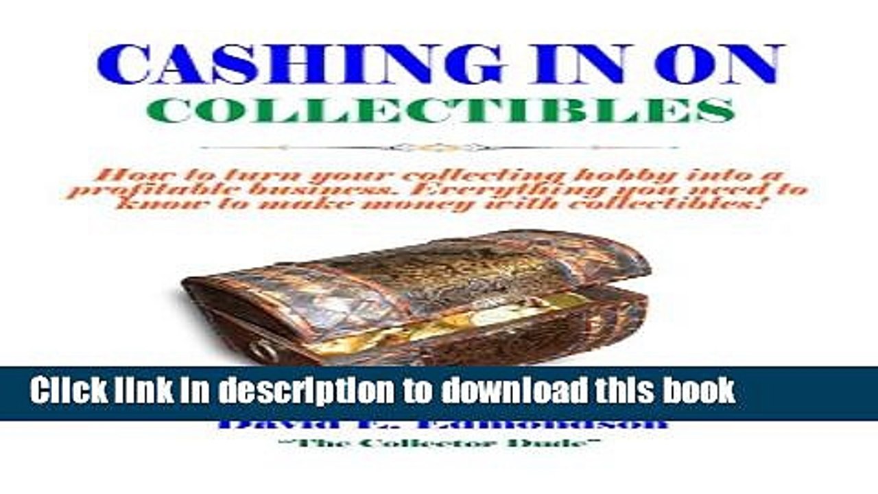 [Download] Cashing in on Collectibles: How to turn your hobby into your business. Everything you