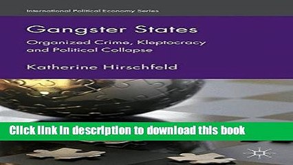 下载视频: Gangster States: Organized Crime, Kleptocracy and Political Collapse (International Political