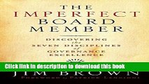 [Popular] The Imperfect Board Member: Discovering the Seven Disciplines of Governance Excellence