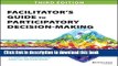 [Popular] Facilitator s Guide to Participatory Decision-Making Hardcover Free