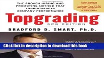 [Popular] Topgrading, 3rd Edition: The Proven Hiring and Promoting Method That Turbocharges