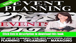 [Popular] Event Planning - The Art of Planning Your Next Successful Event: Planning - Organizing -
