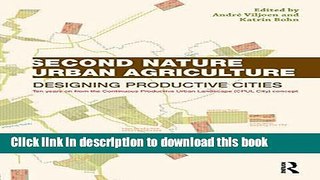 Books Second Nature Urban Agriculture: Designing Productive Cities Full Online