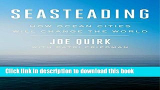 [Popular] Seasteading: How Ocean Cities Will Change the World Kindle Collection