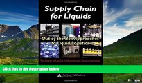READ FREE FULL  Supply Chain for Liquids: Out of the Box Approaches to Liquid Logistics (Resource