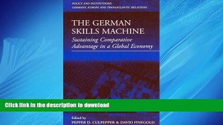 READ THE NEW BOOK The German Skills Machine: Sustaining Comparative Advantage in a Global Economy