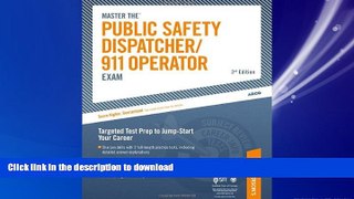 PDF ONLINE Master The Public Safety Dispatcher/911 Operator Exam: Targeted Test Prep to Jump-Start