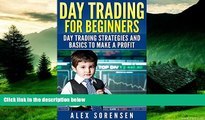 Must Have  Day Trading for Beginners: Day Trading Strategies and Basics to Make a Profit