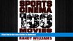 READ BOOK  Sports Cinema - 100 Movies: The Best of Hollywood s Athletic Heroes, Losers, Myths,