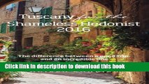 [Popular] Books Tuscany for the Shameless Hedonist:: Florence and Tuscany Travel Guide 2016 (Italy