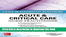 [Popular] Books ACUTE   CRITICAL CARE NURSE PRACTITIONER: CASES IN DIAGNOSTIC REASONING Full