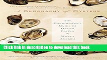[Popular] Books A Geography of Oysters: The Connoisseur s Guide to Oyster Eating in North America