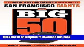 [Popular] Books The Big 50: San Francisco Giants: The Men and Moments that Made the San Francisco